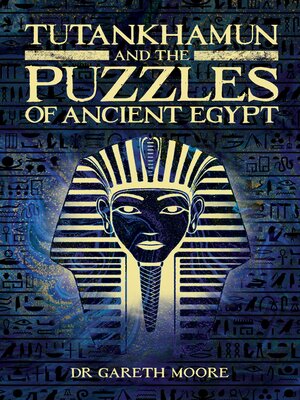 cover image of Tutankhamun and the Puzzles of Ancient Egypt